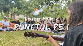 [Andrei Păunescu] Punctul pe i - Trupa Folk Z