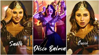 Disco Balma Fullscreen Whatsapp Status | Disco Balma Status | Mouni Roy | Asees Kaur Song | New Song