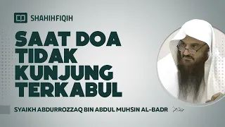 Saat Doa Tidak Kunjung Terkabul - Syaikh Abdurrozzaq bin Abdul Muhsin Al-Badr #nasehatulama