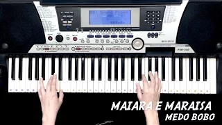 Maiara e Maraisa - Medo Bobo (piano)