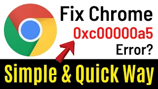 How To Fix Google Chrome 0xc0000005 Error | Fix the application was unable to start correctly Quick