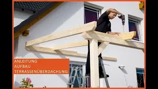 Terrassenüberdachung aus Holz - Terrassendach selber bauen - Anleitung - Aufbau - Montage - NEW - HD