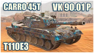 Carro 45t, VK 90.01 (P) & T110E3 • WoT Blitz Gameplay