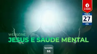 #66 • Jesus e Saúde Mental • Lei de Reprodução e Saúde Mental