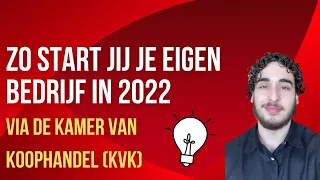 Zo Start Jij Je Eigen Bedrijf In 2022 (KVK Inschrijven)