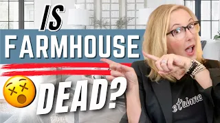 IS THE FARMHOUSE INTERIOR DESIGN STYLE DEAD? | Interior Design Style Breakdown