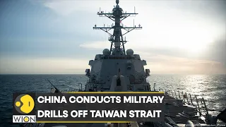 U.S. & China tensions over Taiwan peak as China conducts military drills off Taiwan strait | WION