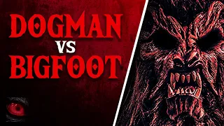 DOGMAN vs BIGFOOT - SCARY STORY OF A WAR BETWEEN SPECIES - What Lurks Beneath