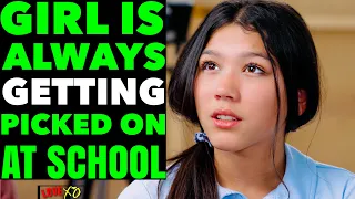 Girl Is ALWAYS Getting PICKED On At SCHOOL, They Live To Regret It | LOVE XO