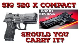 Sig 320 X Compact, Should You Carry It? Initial Review