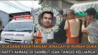 Inalilahi !! Tangis Keluarga Pecah Saat Jenazah Tiba di Rumah Raffy Ahmad