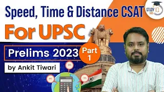 CSAT - Speed, Time & Distance Part 1 | UPSC Prelims 2023 | CSAT Simplified | UPSC IAS | StudyIQ