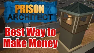 The Best Way to Make Money in Prison Architect