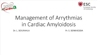 Management of Arrythmias in Cardiac Amyloidosis by Dr. L. Bourahla