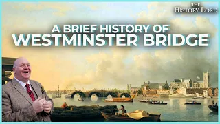 A Brief History Of Westminster Bridge