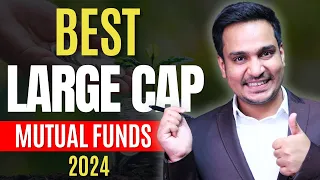 Best Large Cap Mutual Funds for 2024 | Top Mutual funds India 2024 | Mutual Funds For Beginners 2024