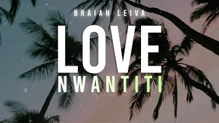 LOVE NWANTITI (Remix) - CKay - Braian Leiva