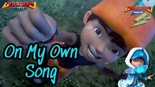 Boboiboy Movie 2 - On My Own Song || (AMV)