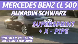 Mercedes Benz CL 500 Sound Check SUPERSPRINT Abgas Anlage mit X Pipe kombiniert. V8 exhaust Sound