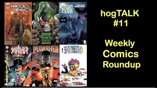 hogTALK #11 - Weekly Comic Reviews