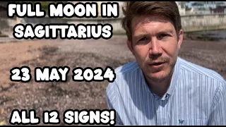 Full Moon in Sagittarius ♐️ 23 May 2024 🌕 All 12 Signs! Your Horoscope with Gregory Scott