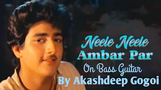 Neele  Neele Ambar Bass Guitar solo || Akashdeep Gogoi