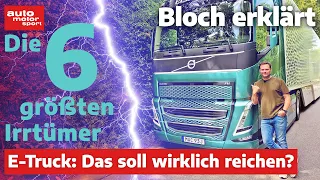 Reichweite, Laden & Co.: Die 6 größten Irrtümer zu Elektro-Trucks - Bloch erklärt #225 I ams