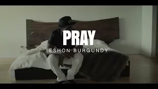 Eshon Burgundy- Pray (Official video)