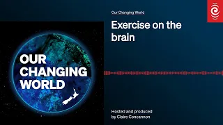 Exercise on the brain | Our Changing World