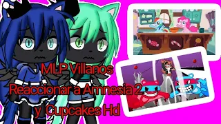 MLP Villanos Reaccionan a Happy Tree Friends amnesia 2 y Cupcakes Hd