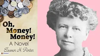 💸 Oh, Money! Money! by Eleanor H. Porter AudioBook Full