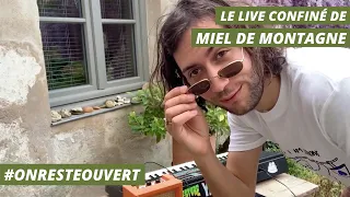 Le live confiné de Miel de Montagne | On Reste Ouvert