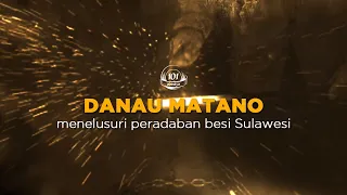 Sejarah Tanah Sulawesi | Danau Matano | Peradaban Besi Sulawesi