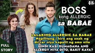 LALAKING ALLERGIC SA BABAE Napilitang ihire ang anak ng driver niya HINDI KASI GUMAGANA ANG ALLERGY.