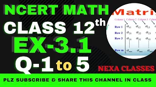 Ex-3.1 Q 1 to 5 | Chapter 3 | Matrices | Class 12th NCERT Math |