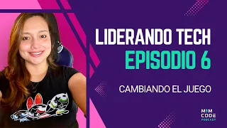 EP6.  Liderando Tech