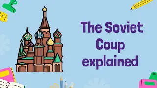 The Soviet Coup of 1991: The Fall of an Empire | GCSE History