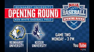 NAIA Opening Round, Waleska Bracket  - Reinhardt  vs Keiser, 5/13/2024, 3 pm