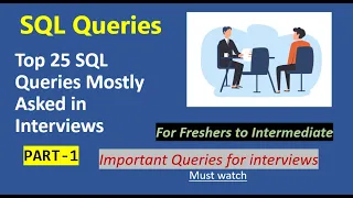 TOP 25 SQL Queries asked in Interviews Part 1 | SQL Interview Query Question and Answer