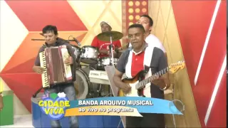 Banda Arquivo Musical anima o programa Cidade Viva