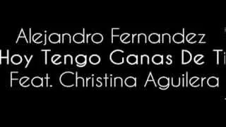 Alejandro Fernandez Ft. Christina Aguilera - "Hoy Tengo Ganas De Ti" (Audio)