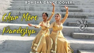 GHAR MORE PARDESIYA - Kalank | Classical Dance | ROHISHA DANCE COVER | Alia Bhatt | Madhuri Dixit
