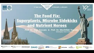 Transatlantic Tandem Talk - The Food Fix: Superplants, Microbe Sidekicks and Nutrient Heroes