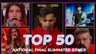 MY TOP 50 NATIONAL FINALS ELIMINATED SONGS (with PAINFULLY HONEST commentary) // Eurovision 2023