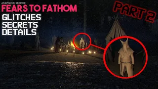 Fears To Fathom: Ironbark Lookout - Glitches, Details, Secrets and More! (PART 2!)