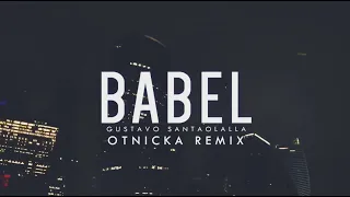 Gustavo Santaolalla - Babel (Otnicka Remix) // Otnicka - Babel