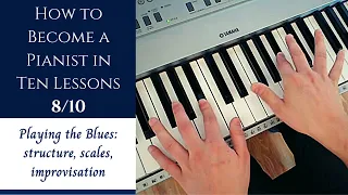 (old video) How to Become a Pianist in Ten Lessons - Lesson 8 | Playing the Blues