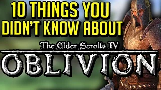 10 Things You Didn't Know About Oblivion (Elder Scrolls IV)