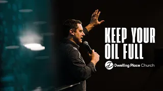 Corey Russell | Keep Your Oil Full | Dwelling Place Church