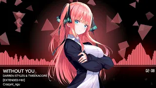 [Nightcore] Darren Styles & Tweekacore - Without You (Extended Mix)